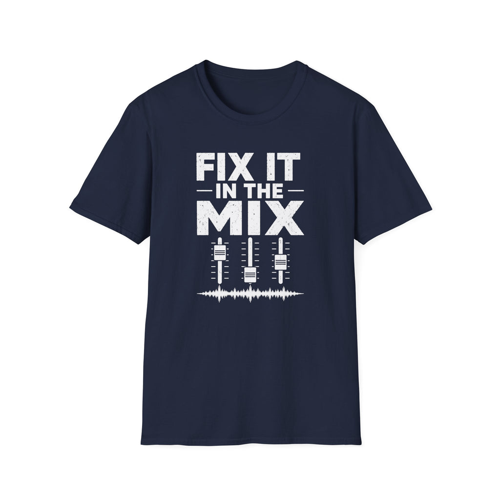 Fix It In The Mix T-Shirt