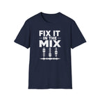 Fix It In The Mix T-Shirt