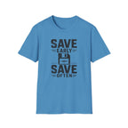 Save Early, Save Often T-Shirt