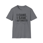 I Came, I Saw, I Automated T-Shirt