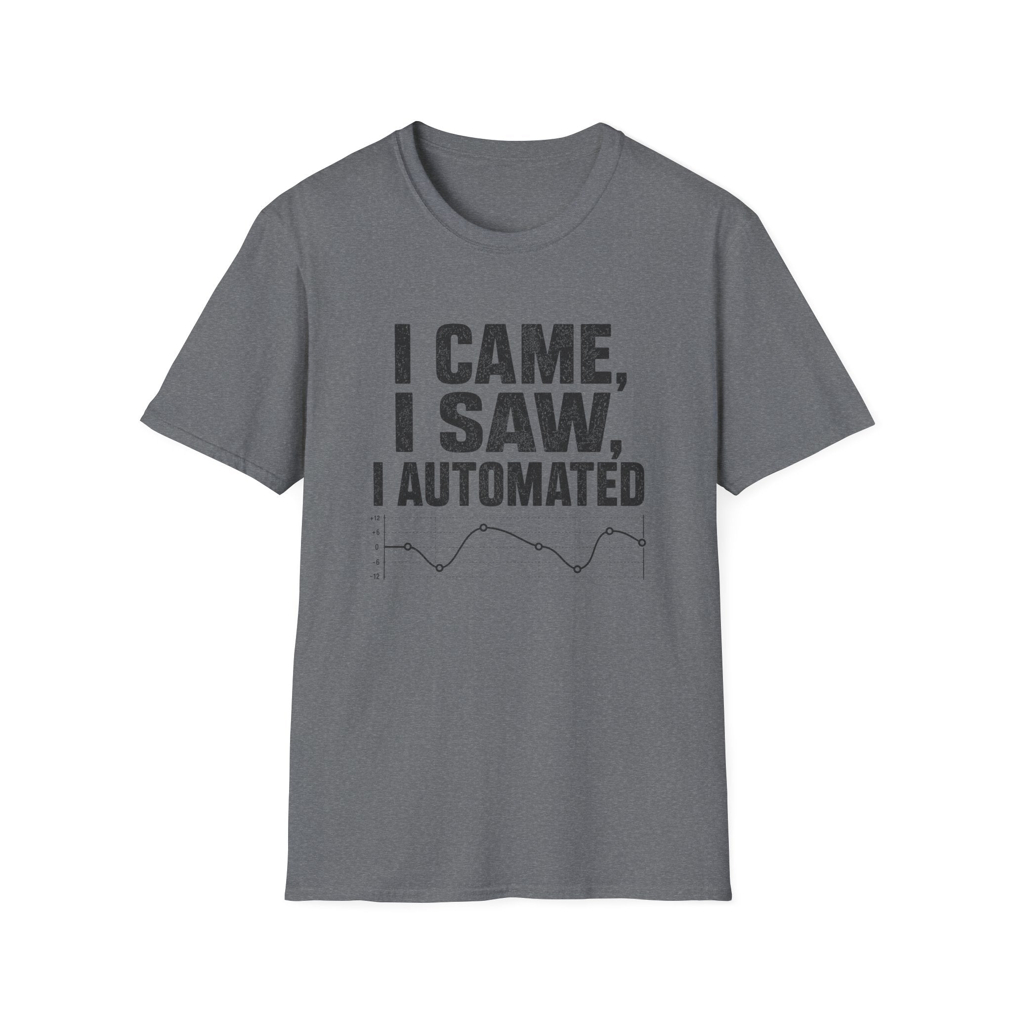 I Came, I Saw, I Automated T-Shirt