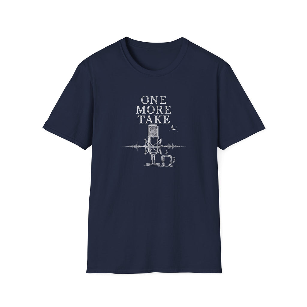 One More Take T-Shirt