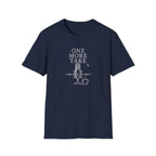 One More Take T-Shirt