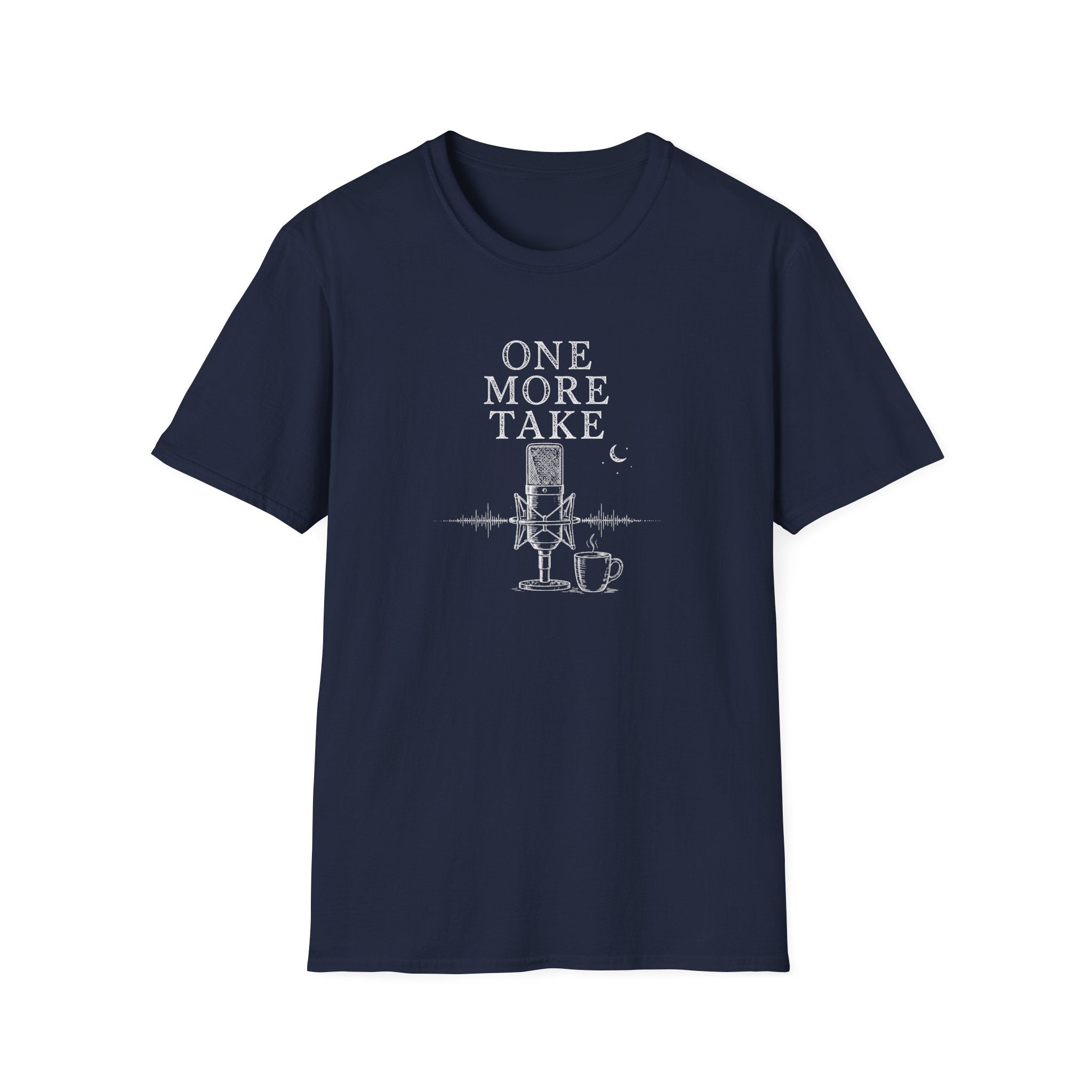 One More Take T-Shirt