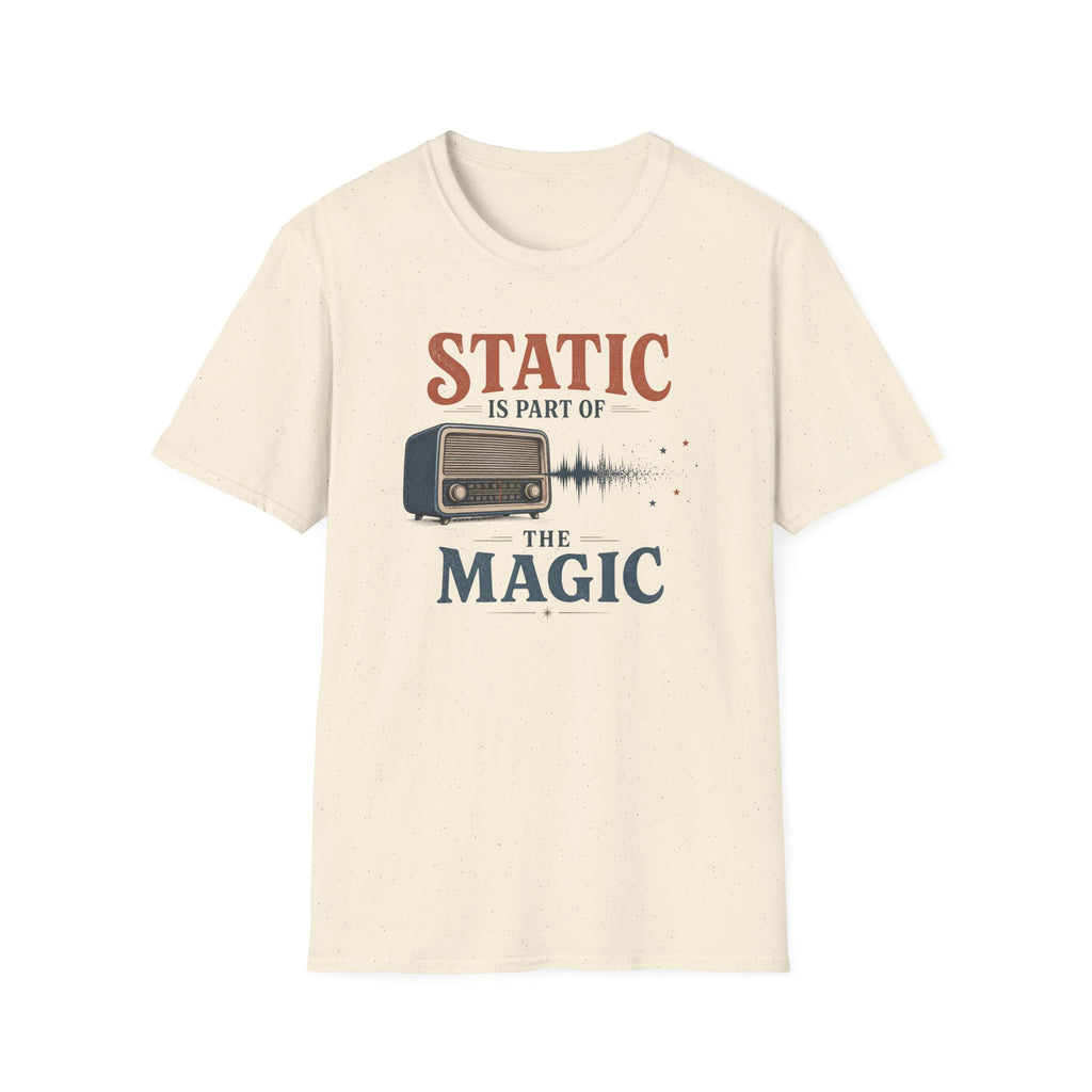 Static Is Part Of The Magic T-Shirt