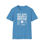 My CPU Need A Break T-Shirt