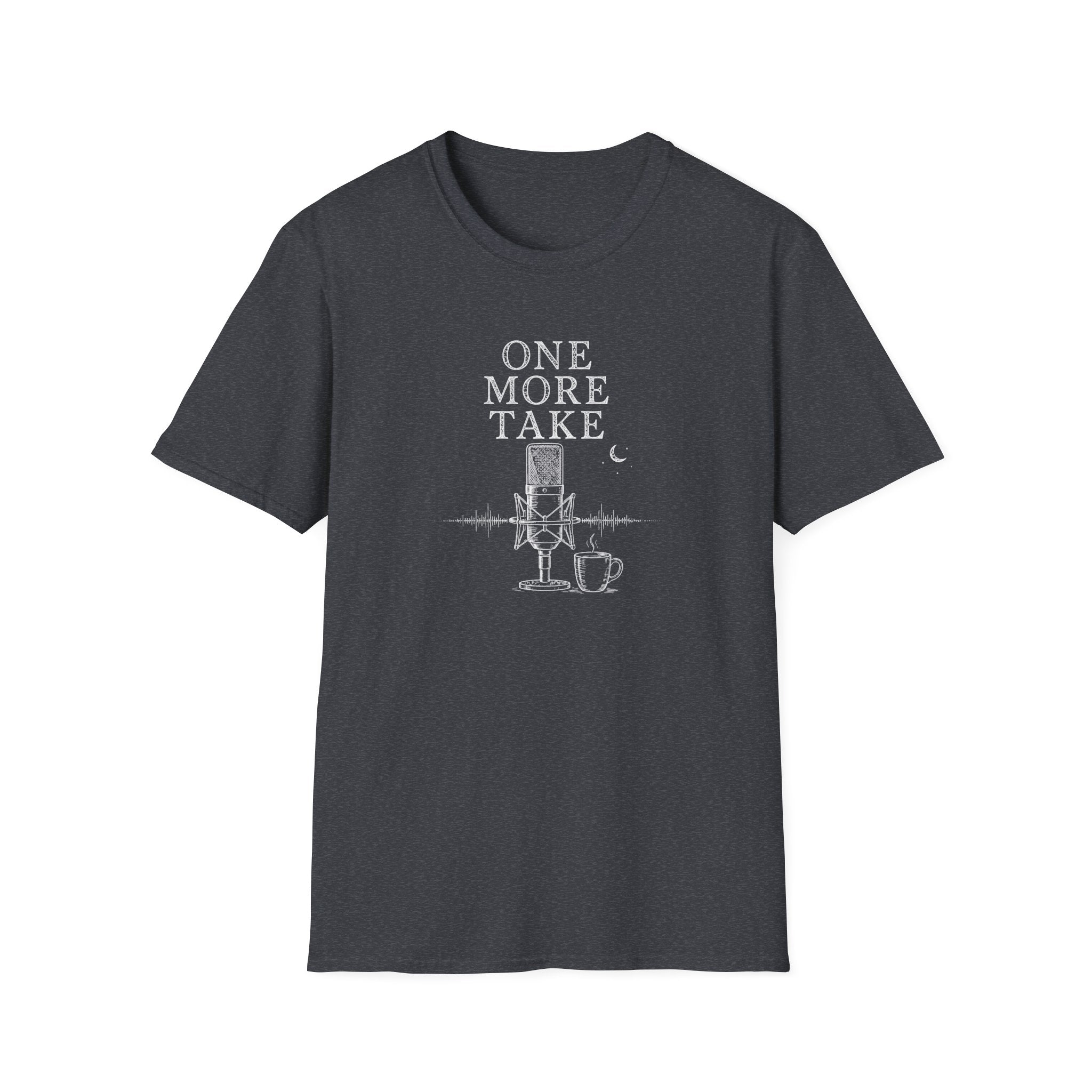 One More Take T-Shirt