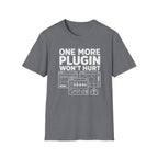 One More Plugin Won’t Hurt T-Shirt