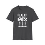 Fix It In The Mix T-Shirt