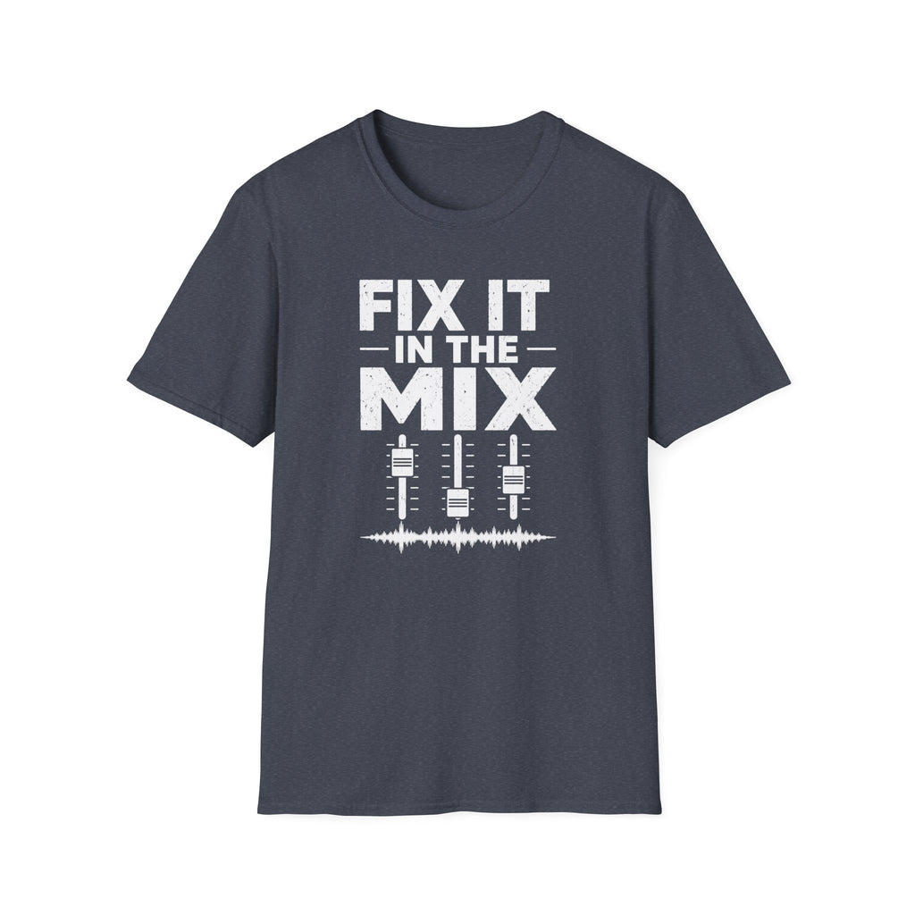 Fix It In The Mix T-Shirt