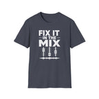 Fix It In The Mix T-Shirt