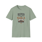 Born Too Late For Side A T-Shirt