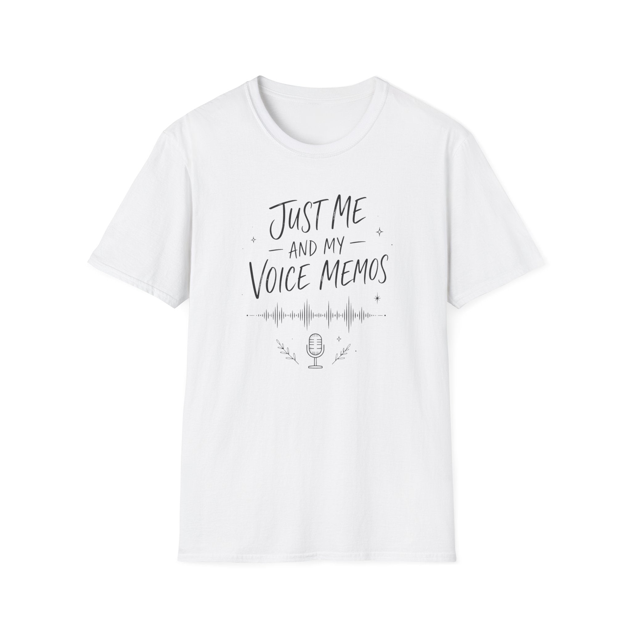 Just Me and My Voice Memos T-Shirt