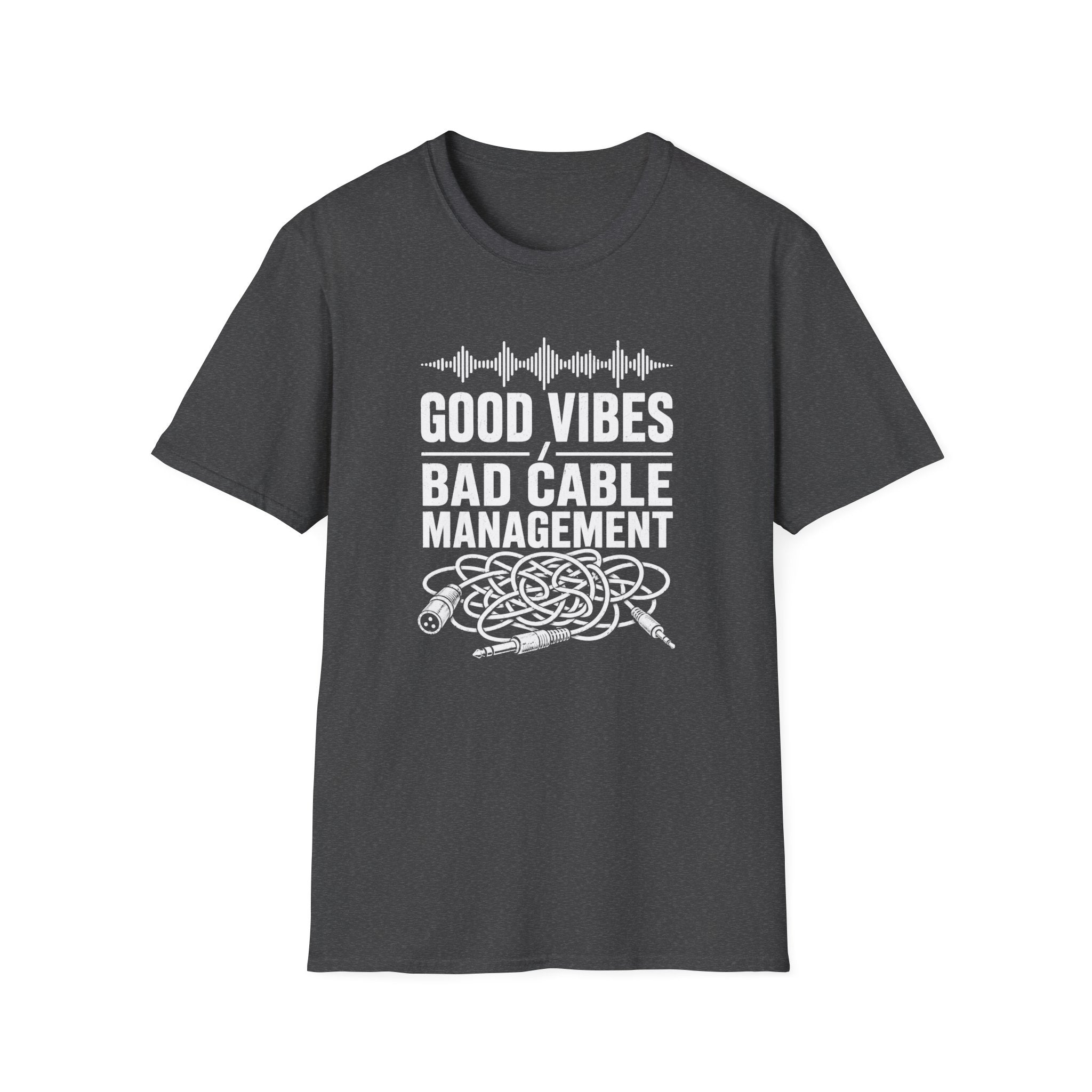 Good Vibes Bad Cable Management T-Shirt