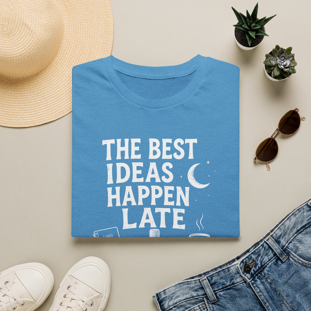 The Best Ideas Happen Late T-Shirt