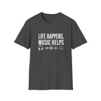 Life Happens Music Helps T-Shirt