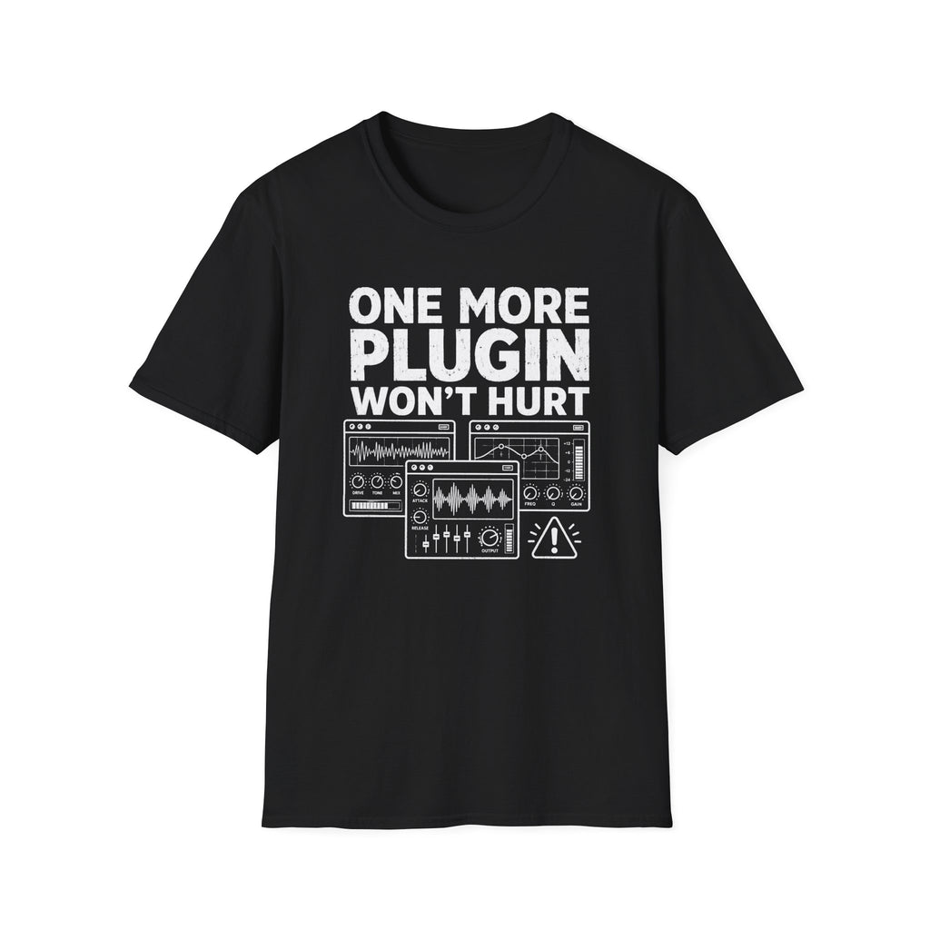 One More Plugin Won’t Hurt T-Shirt