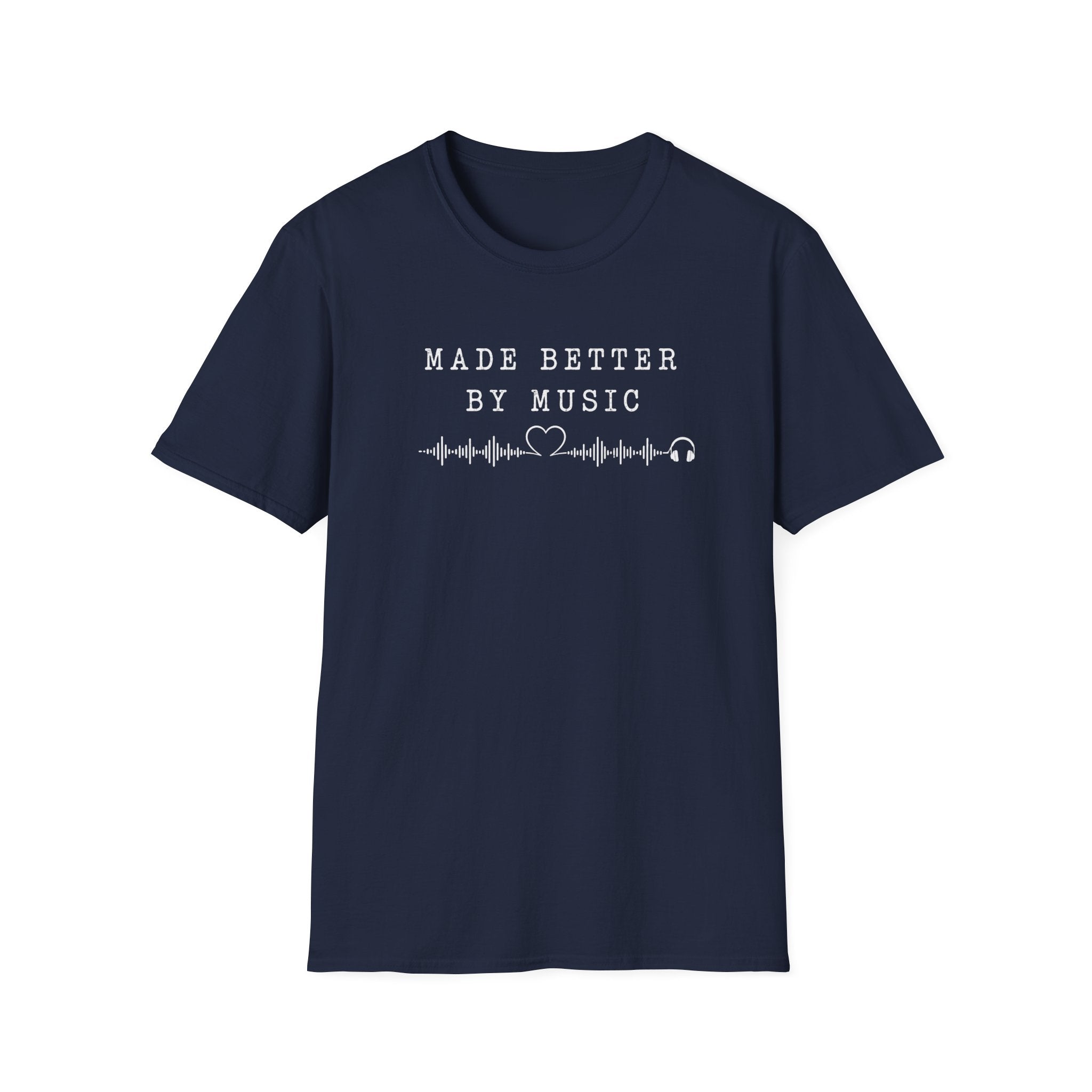 Made Better By Music T-Shirt