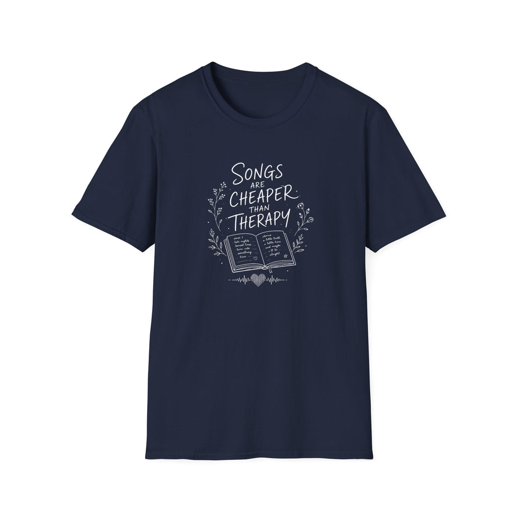 Songs Are Cheaper Than Therapy T-Shirt