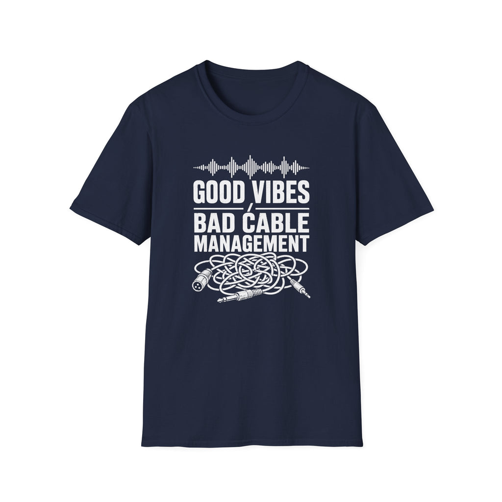 Good Vibes Bad Cable Management T-Shirt