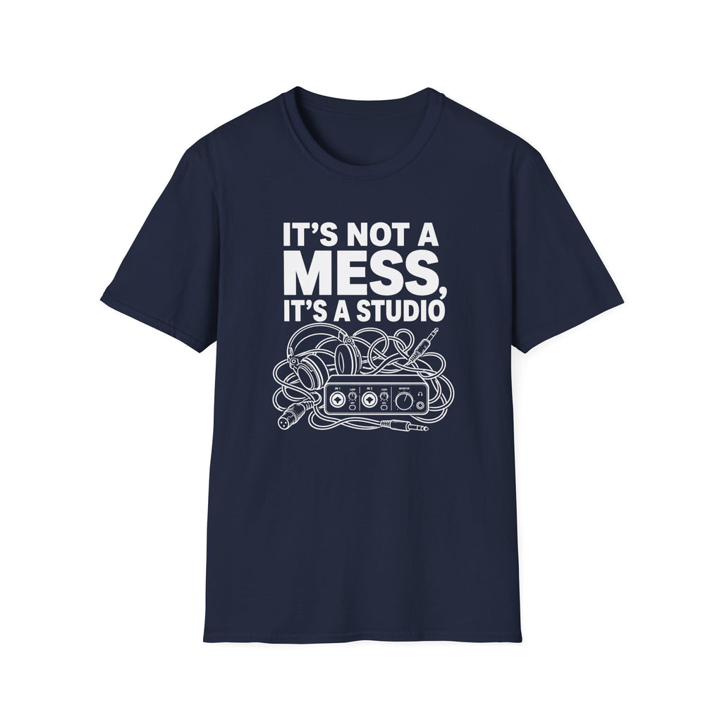 It’s Not A Mess It’s A Studio T-Shirt