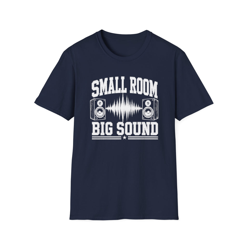 Small Room, Big Sound T-Shirt