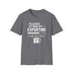 Please Stand By… Exporting T-Shirt