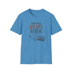 Made With Heart And Static T-Shirt