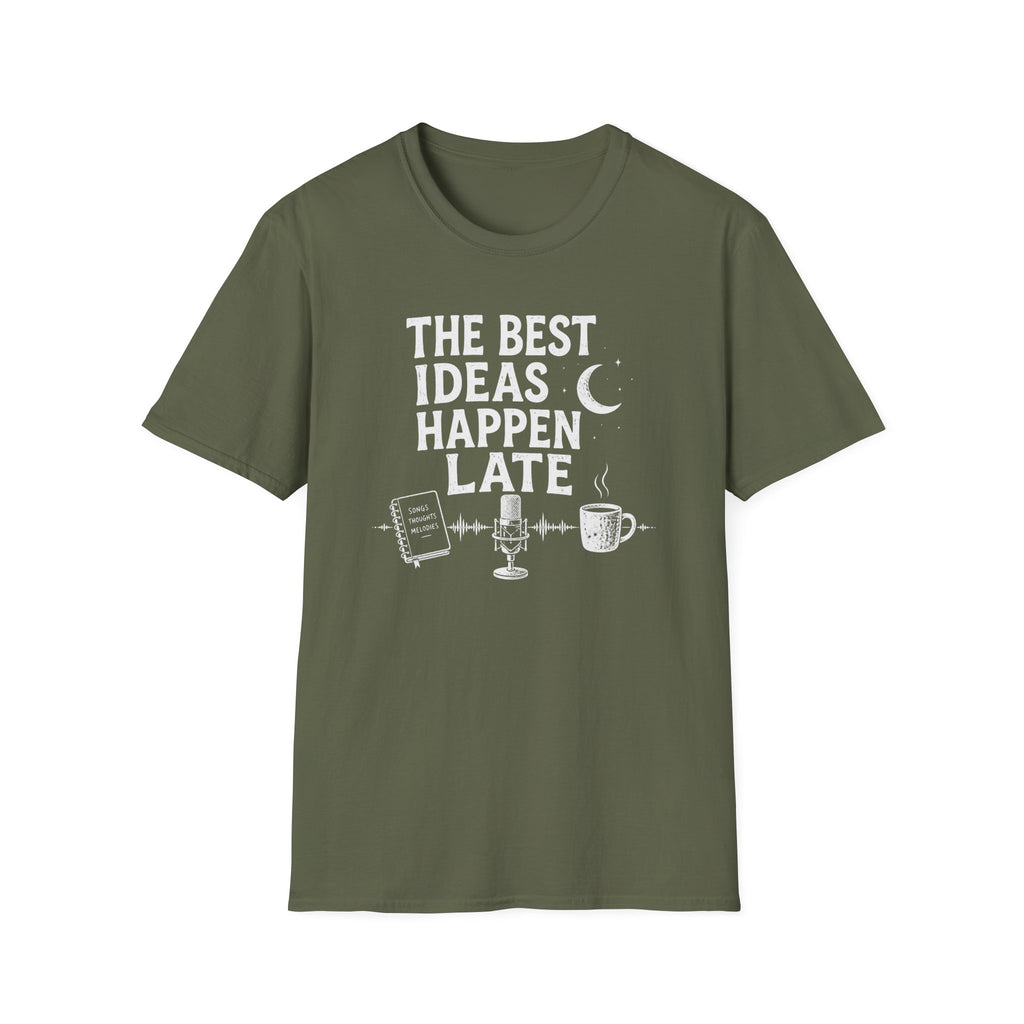 The Best Ideas Happen Late T-Shirt