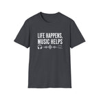 Life Happens Music Helps T-Shirt