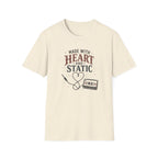 Made With Heart And Static T-Shirt