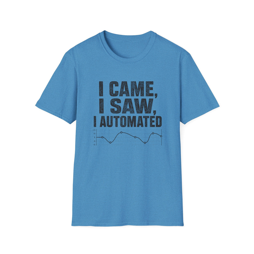 I Came, I Saw, I Automated T-Shirt