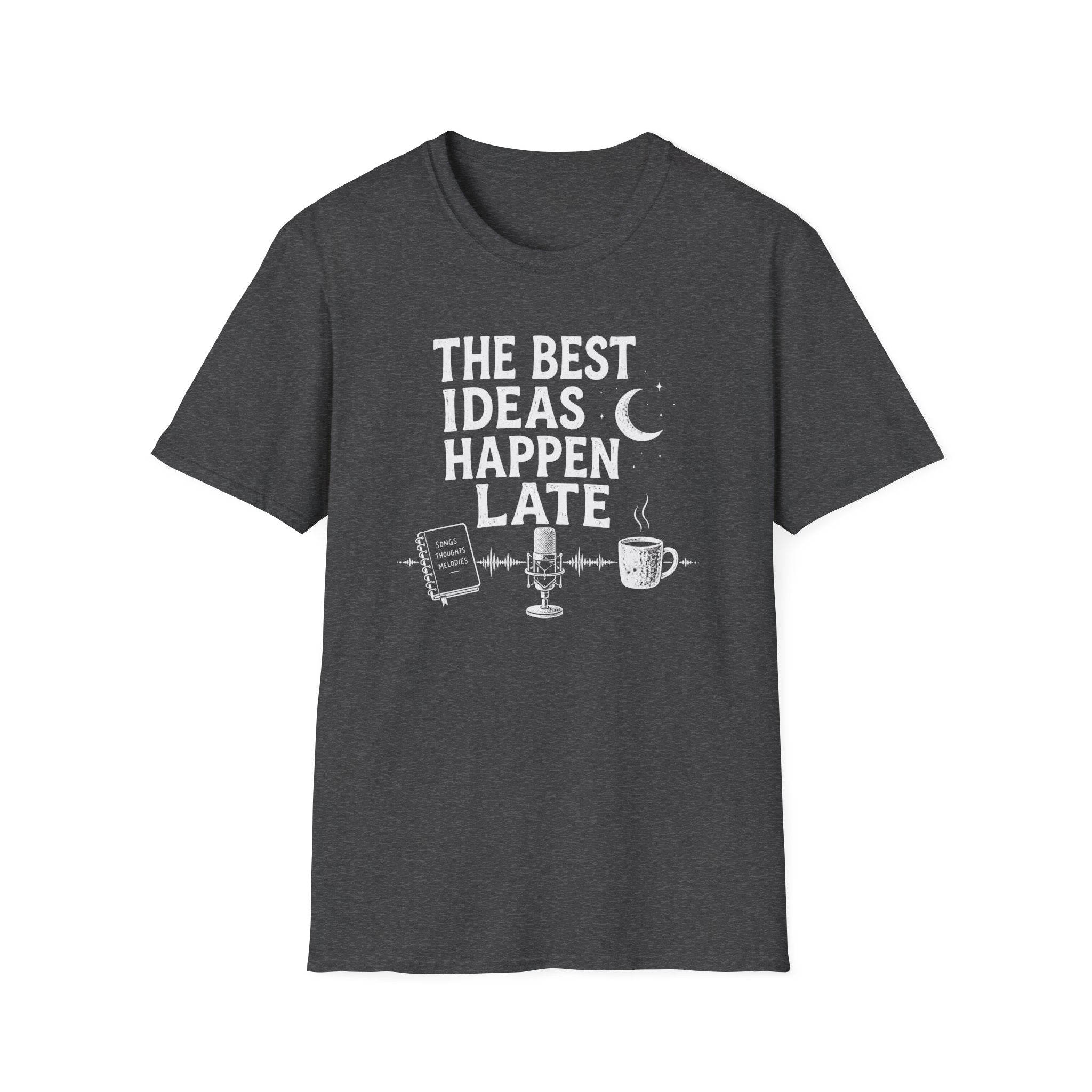 The Best Ideas Happen Late T-Shirt