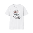 Made With Heart And Static T-Shirt