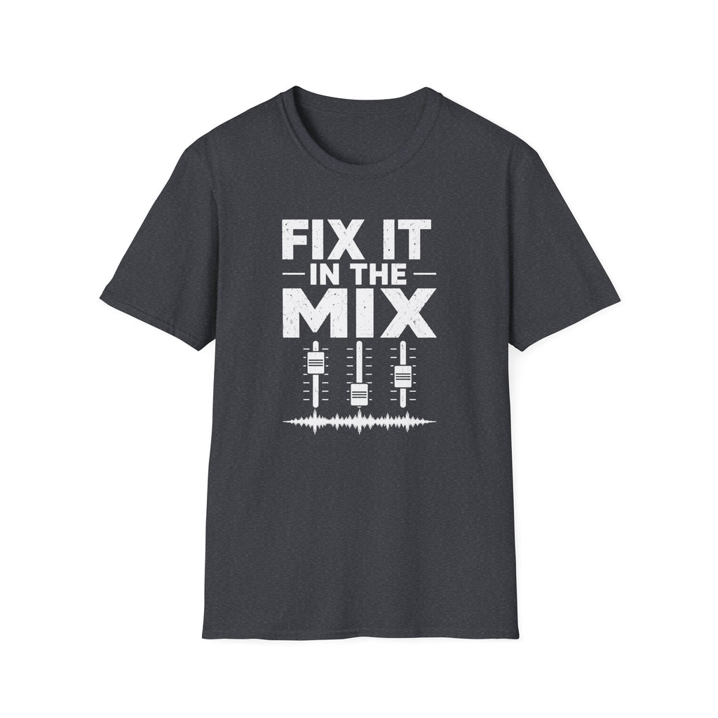 Fix It In The Mix T-Shirt