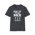 Fix It In The Mix T-Shirt