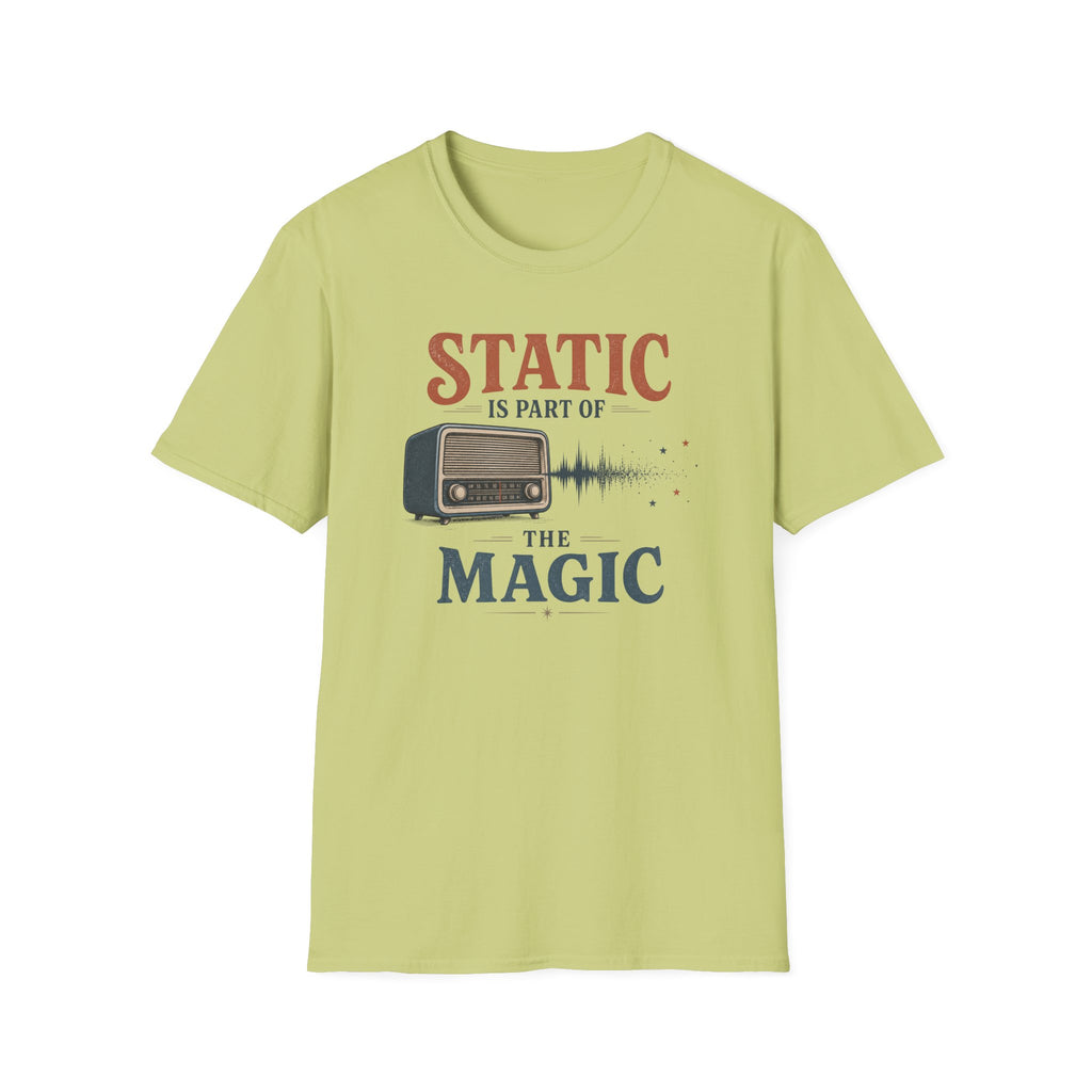 Static Is Part Of The Magic T-Shirt
