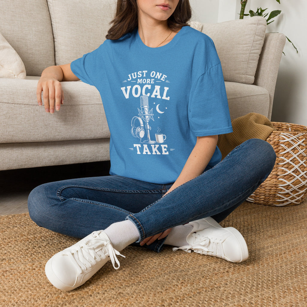 Just One More Vocal Take T-Shirt