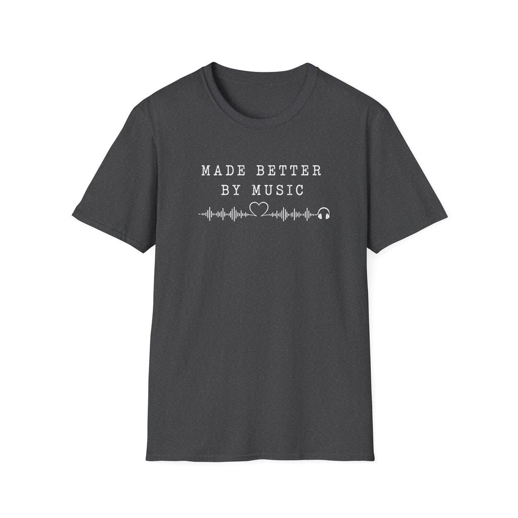 Made Better By Music T-Shirt