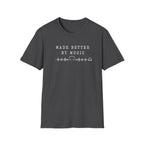 Made Better By Music T-Shirt