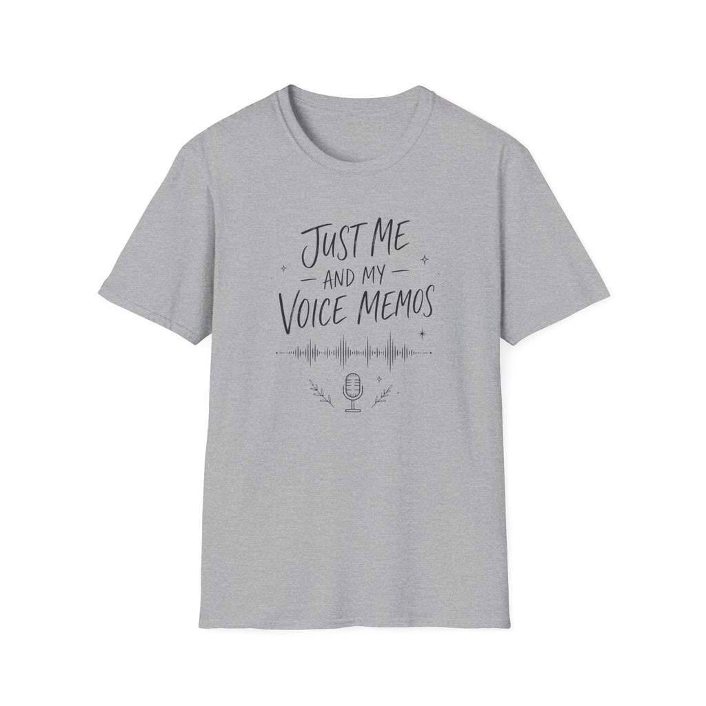 Just Me and My Voice Memos T-Shirt