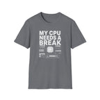 My CPU Need A Break T-Shirt
