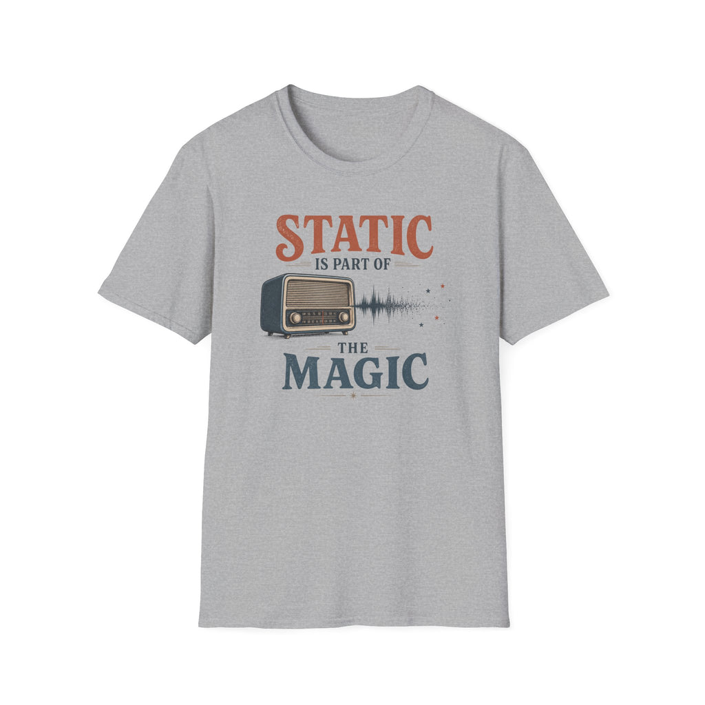 Static Is Part Of The Magic T-Shirt