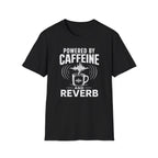 Powered By Caffeine And Reverb T-Shirt