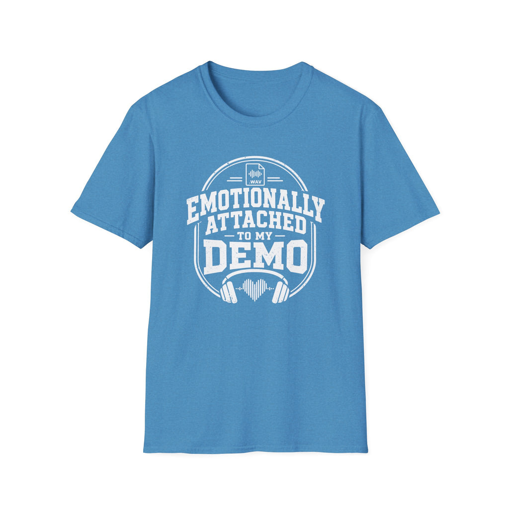 Emotionally Attached To My Demo T-Shirt