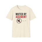 Muted By Accident T-Shirt