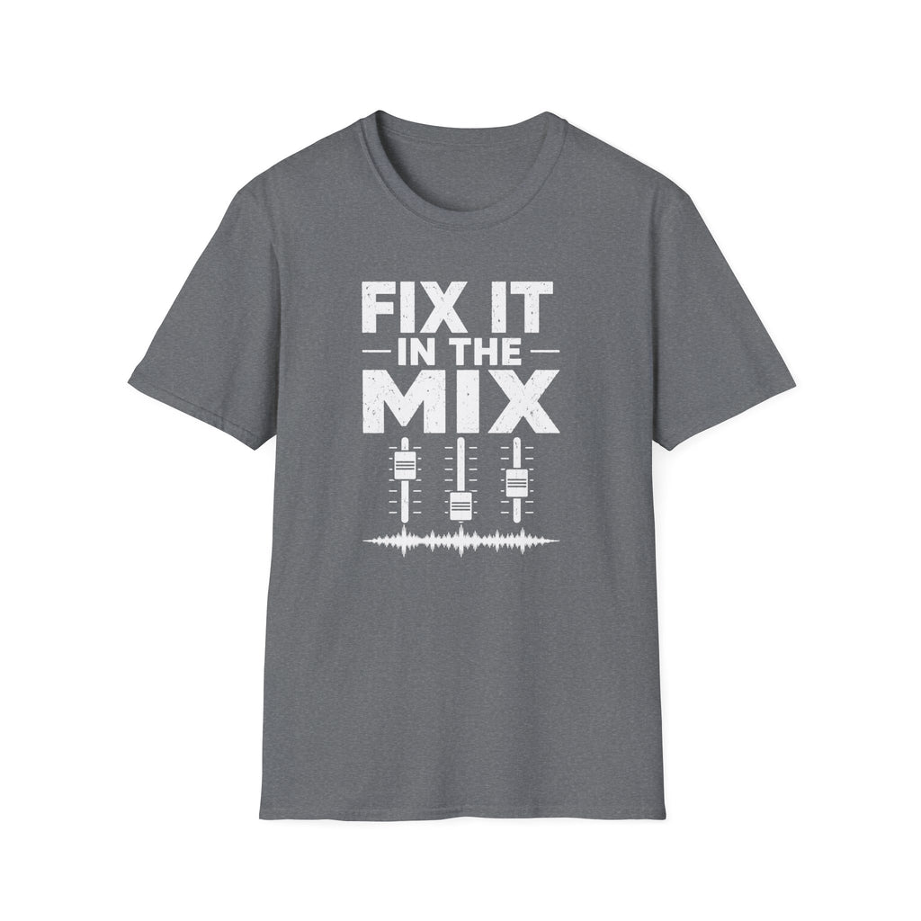 Fix It In The Mix T-Shirt