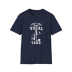 Just One More Vocal Take T-Shirt