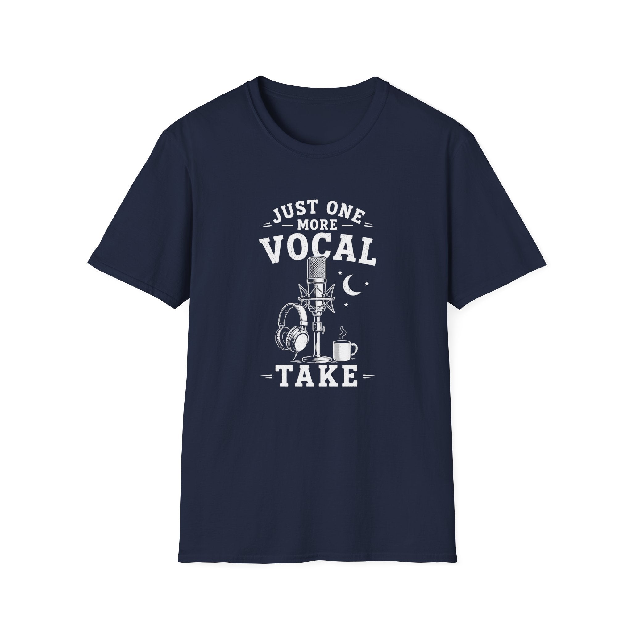 Just One More Vocal Take T-Shirt