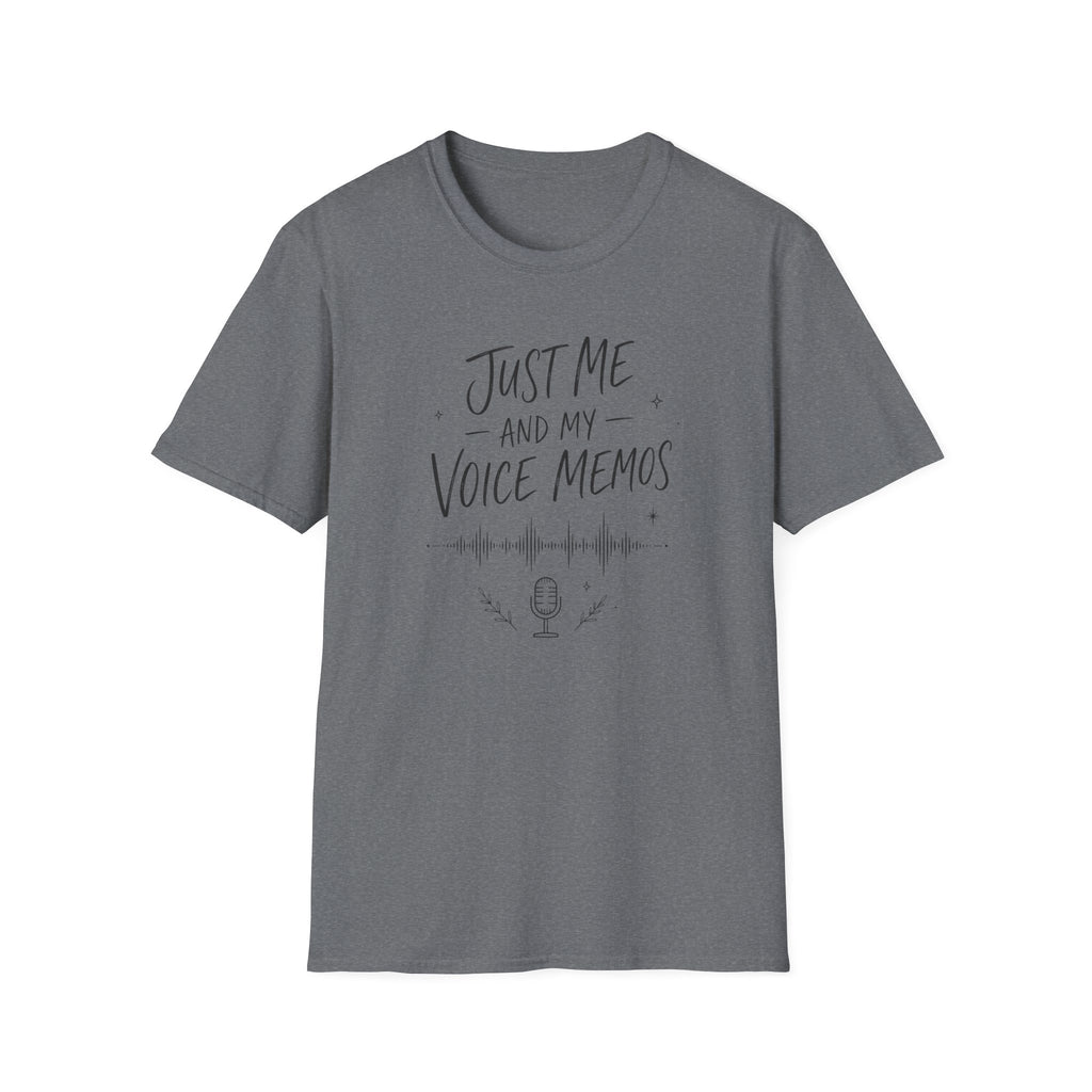 Just Me and My Voice Memos T-Shirt